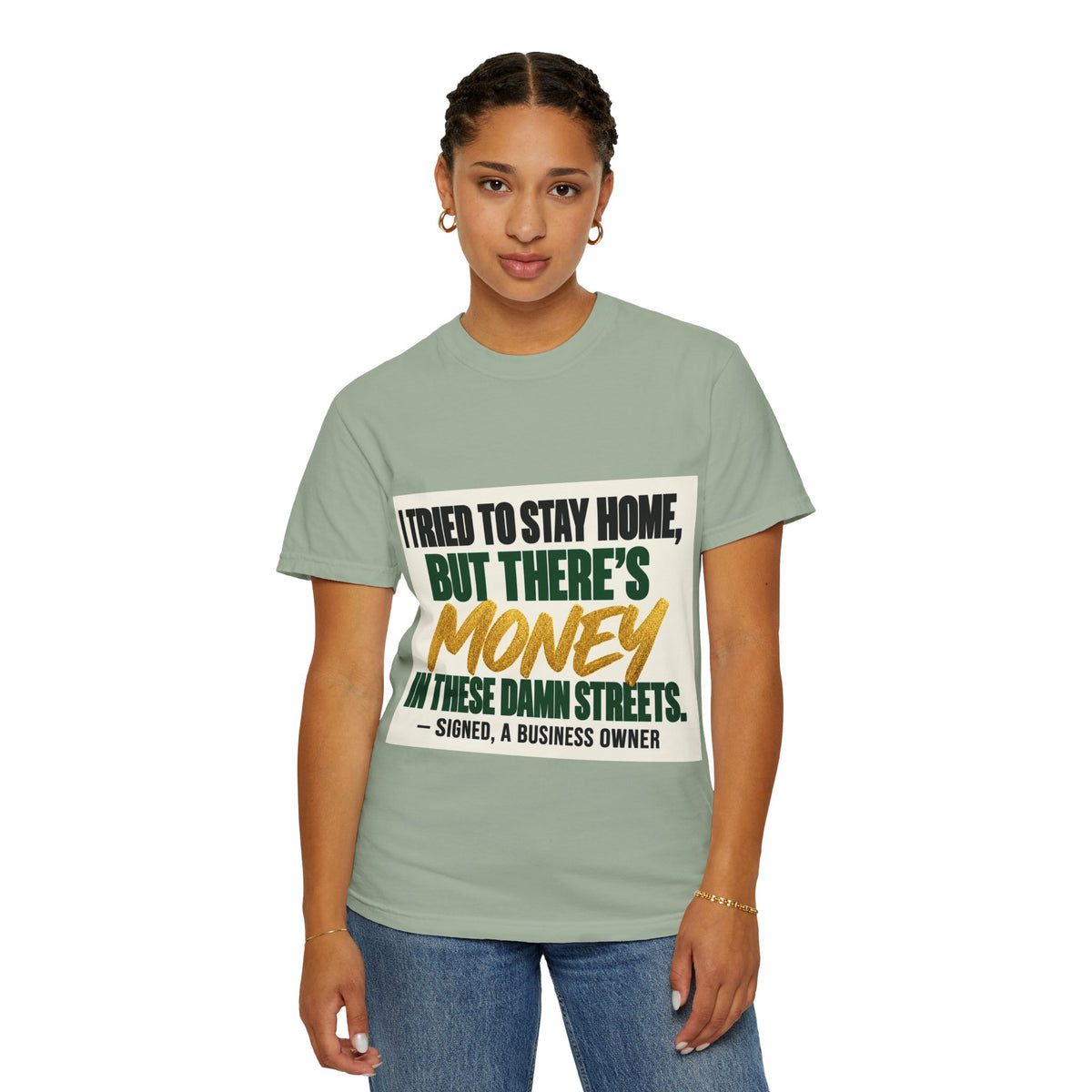 Money in These Damn Streets T-Shirt — Funny Small-Business Owner Tee