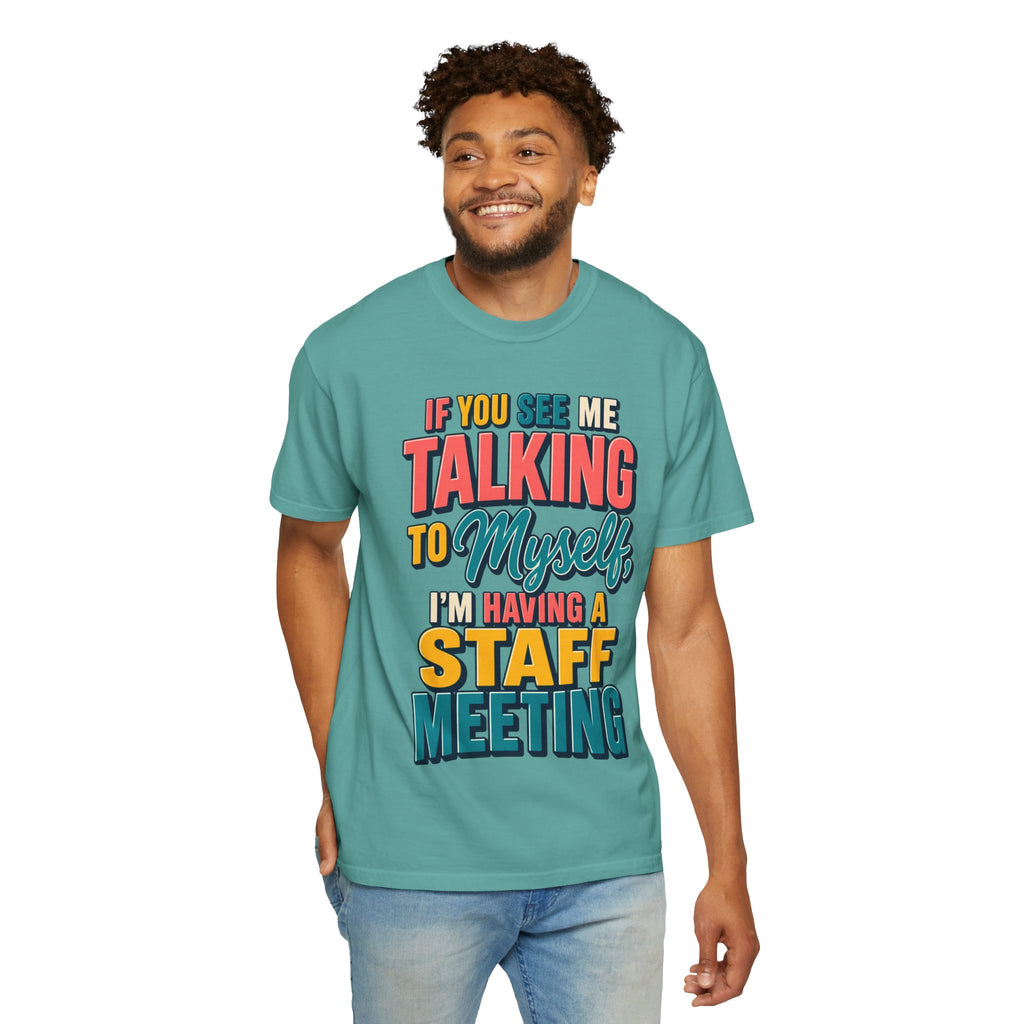 Funny Staff Meeting T-Shirt — “If You See Me Talking to Myself” Colorful Typography Graphic Tee