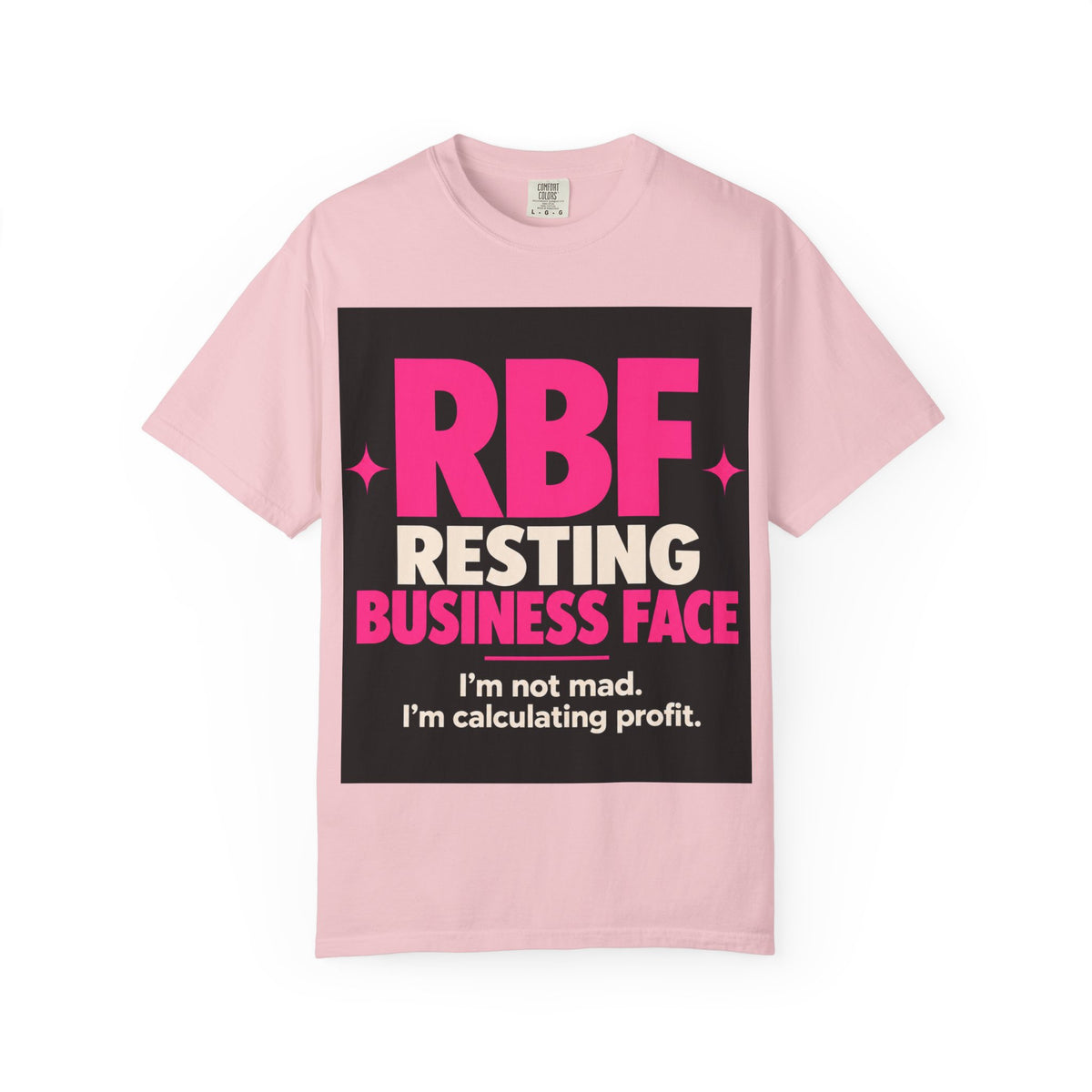 RBF Resting Business Face T-Shirt — I'm Not Mad, I'm Calculating Profit