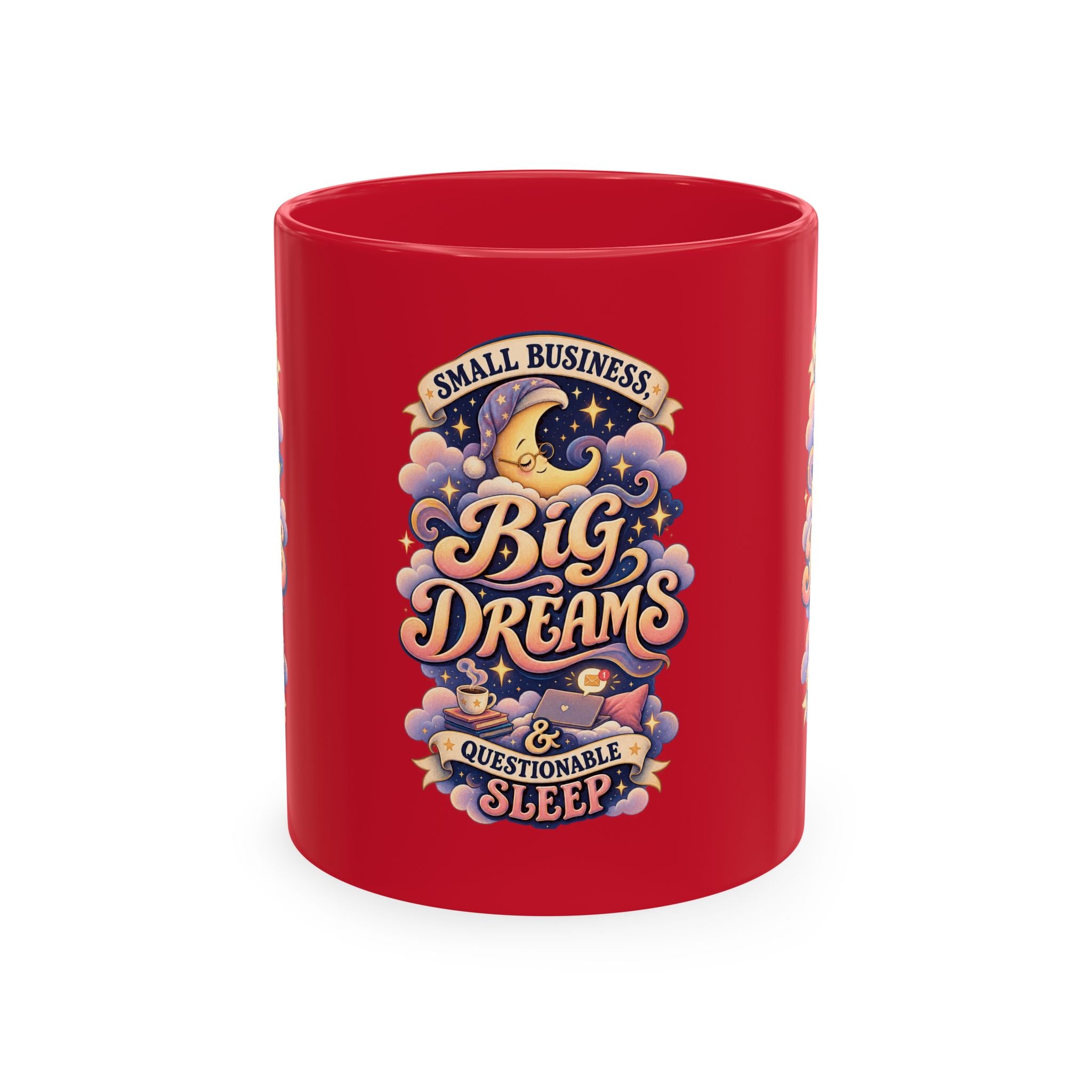 Small Business, Big Dreams & Questionable Sleep 11 oz Mug — Funny Entrepreneur Coffee Cup