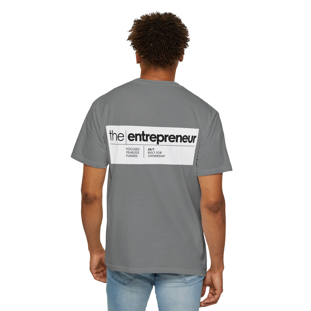 The Entrepreneur Garment-Dyed T-Shirt — Focused, Fearless, Funded Business Owner Tee