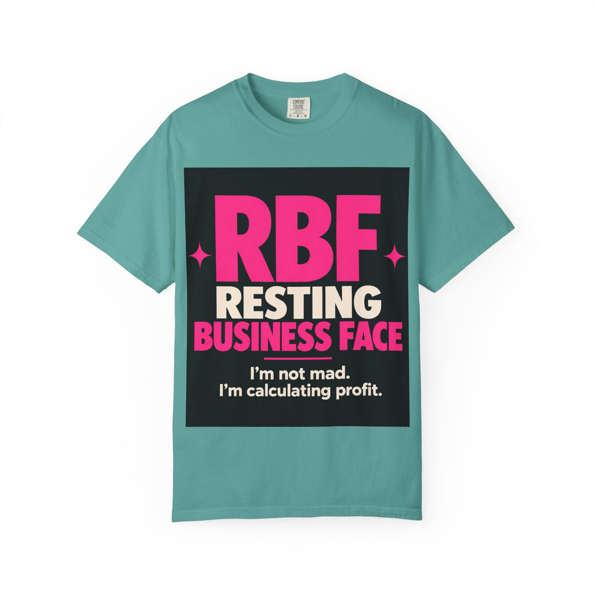 RBF Resting Business Face T-Shirt — I'm Not Mad, I'm Calculating Profit