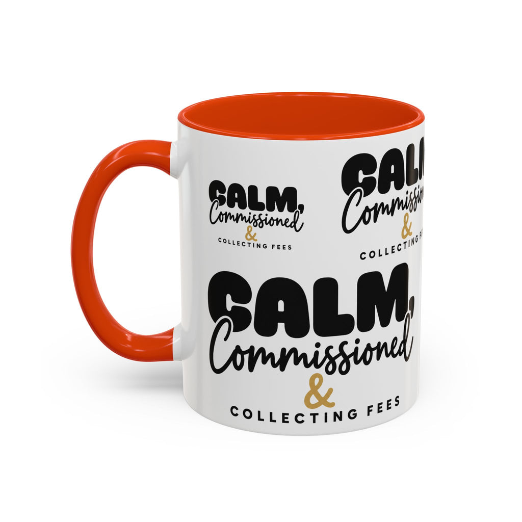 Calm, Commissioned & Collecting Fees Accent Coffee Mug — Notary Public Gift