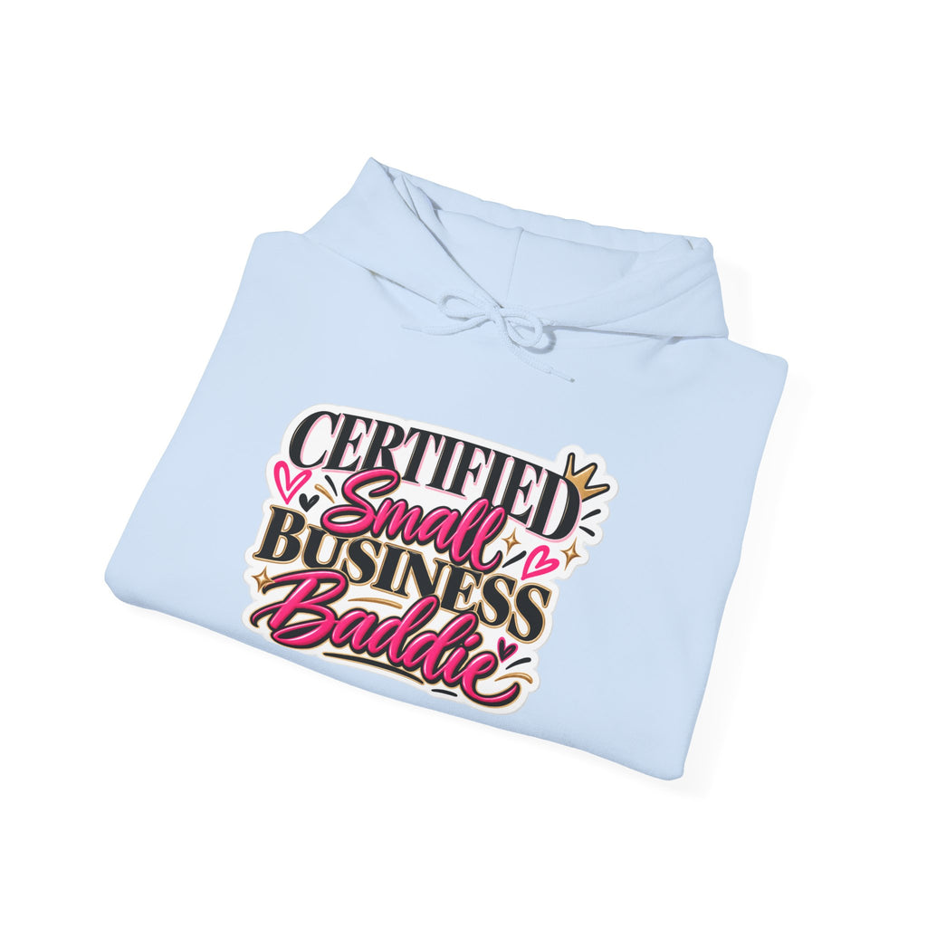 Certified Small Business Baddie Hoodie — Bold Women Entrepreneur Graphic Sweatshirt