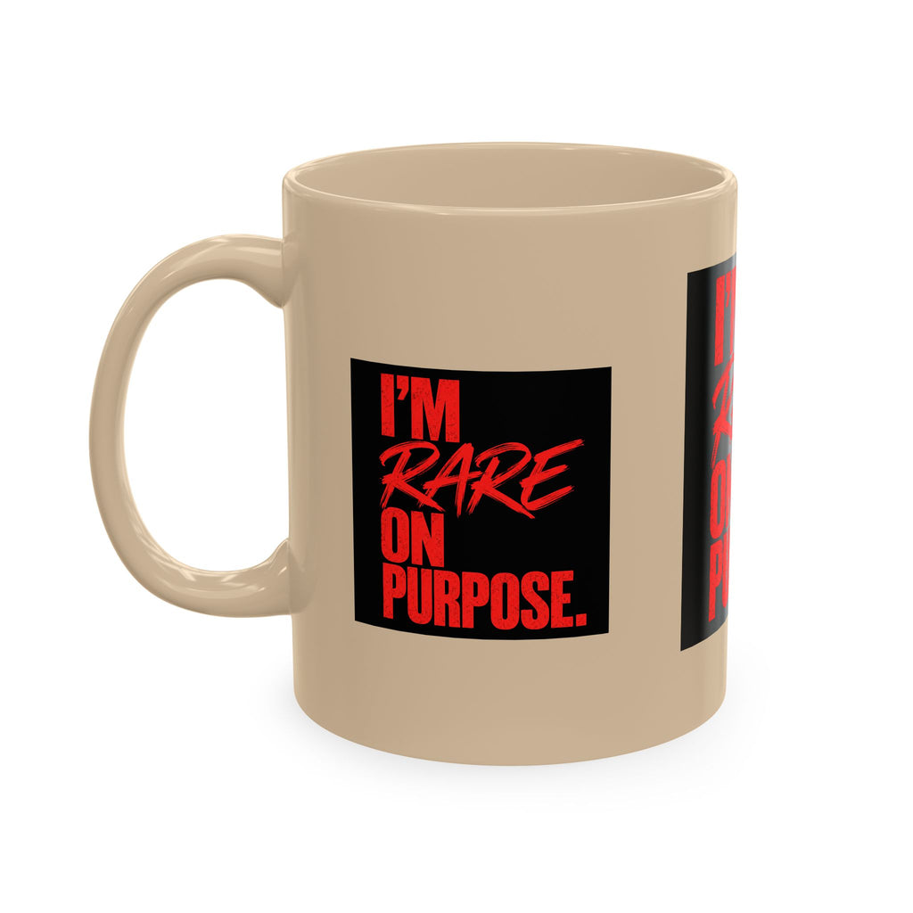 ❤️ I'm Rare on Purpose Ceramic Mug