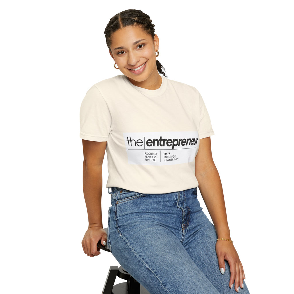 The Entrepreneur Garment-Dyed T-Shirt — Focused, Fearless, Funded Business Owner Tee