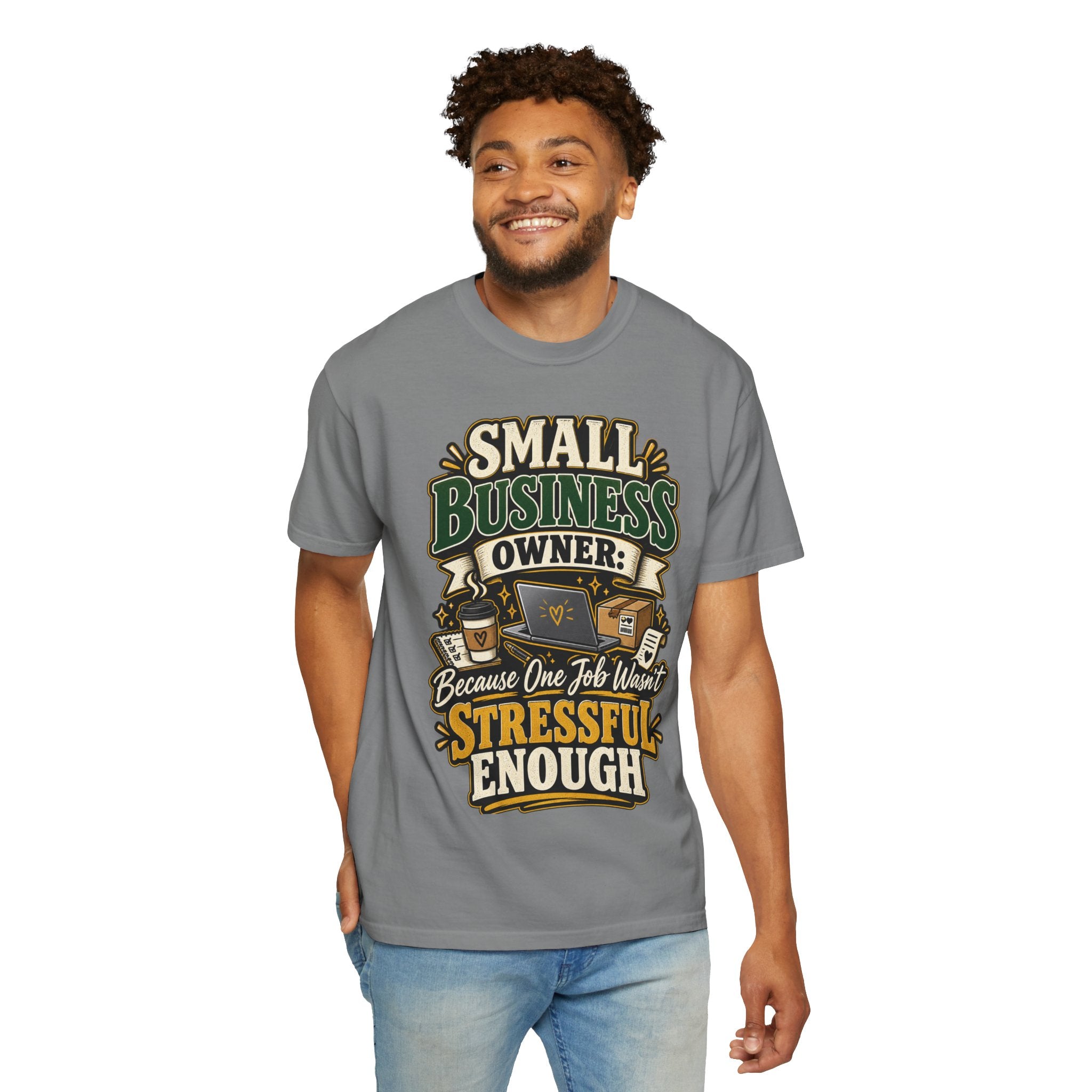 Small Business Owner Funny T-Shirt — “Because One Job Wasn’t Stressful Enough” Graphic Tee