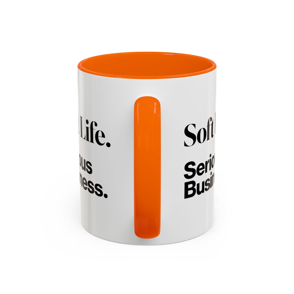 Soft Life. Serious Business. Accent Mug — Entrepreneur & Business Owner Coffee Cup