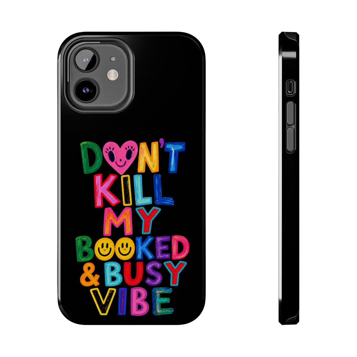 Tough Phone Case — “Don’t Kill My Booked & Busy Vibe” Colorful Protective Cover