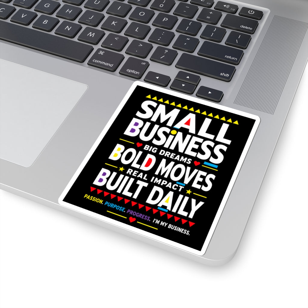 Small Business. Big Dreams. Bold Moves. Kiss-Cut Sticker | Motivational Entrepreneur Decal | Business Owner Laptop Sticker | Legacy Builder Vinyl Sticker