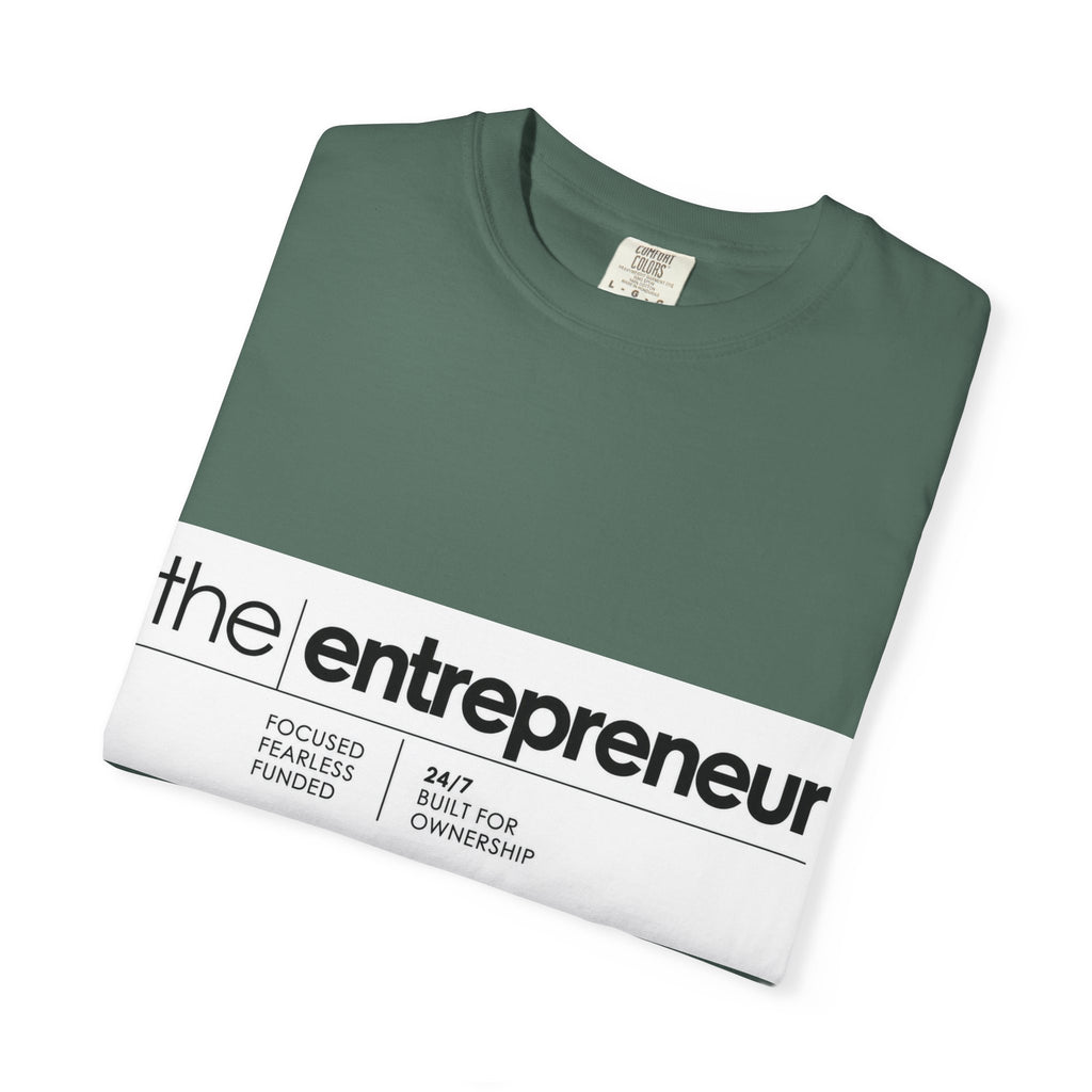 The Entrepreneur Garment-Dyed T-Shirt — Focused, Fearless, Funded Business Owner Tee
