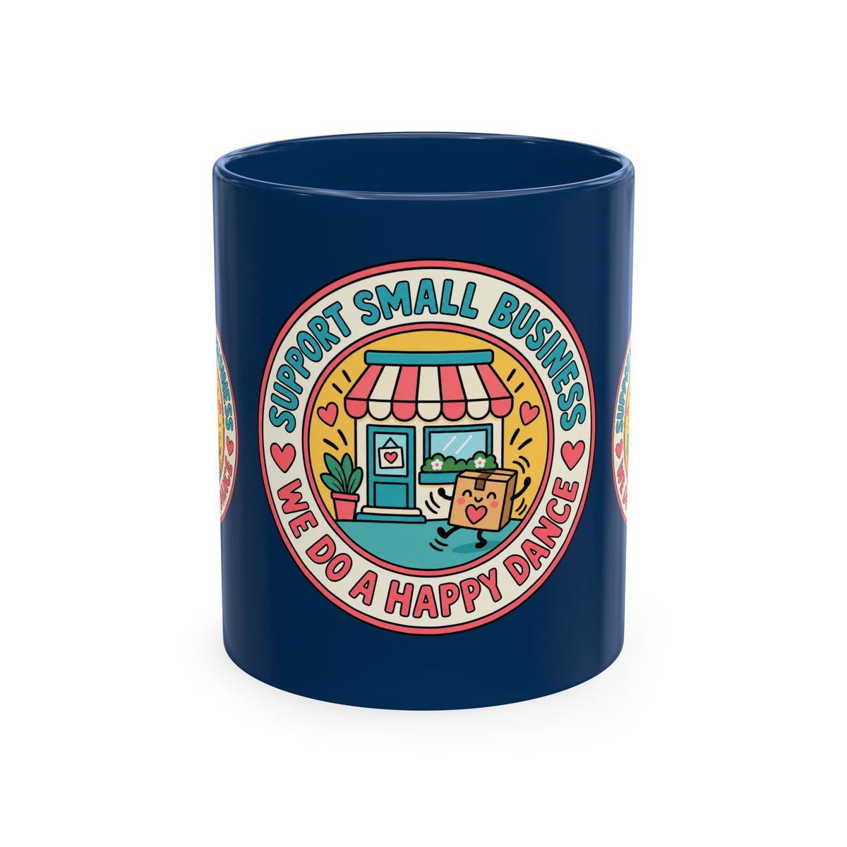 Support Small Business Ceramic Mug — “We Do a Happy Dance” Shop-Small Coffee Cup