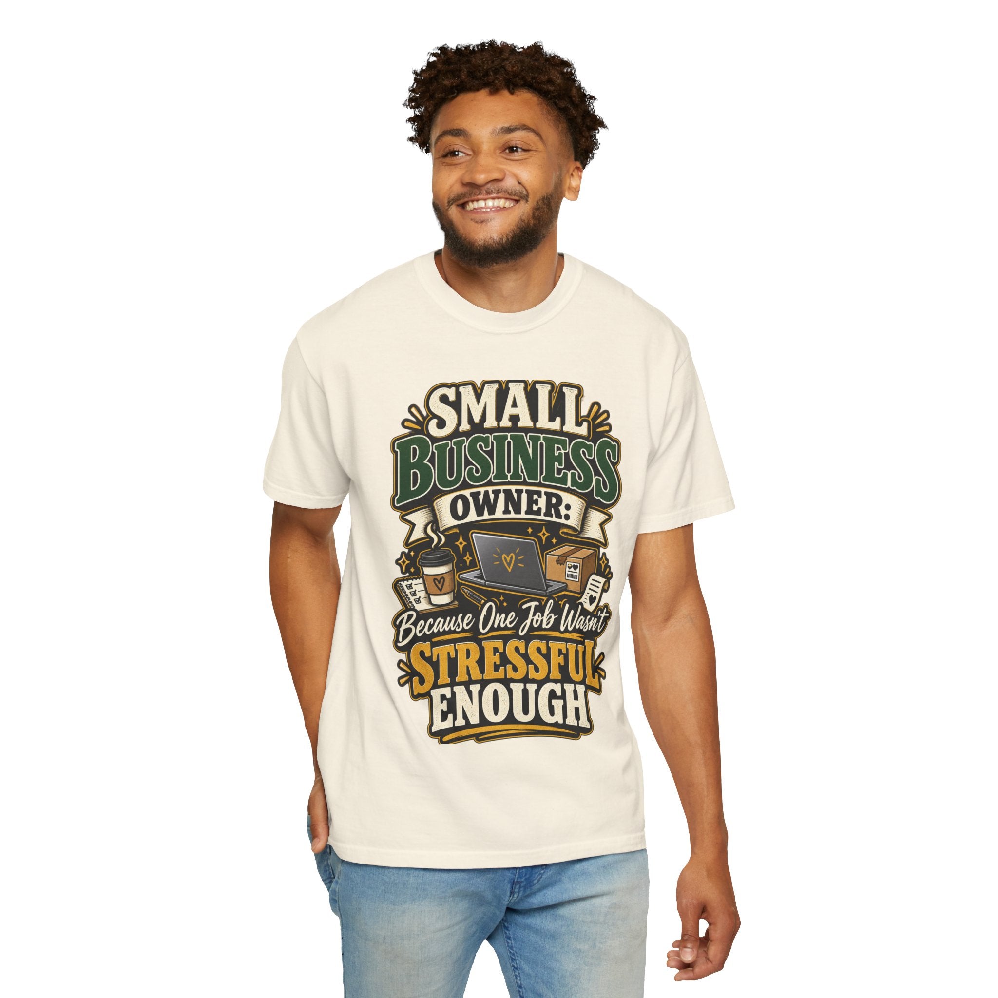 Small Business Owner Funny T-Shirt — “Because One Job Wasn’t Stressful Enough” Graphic Tee