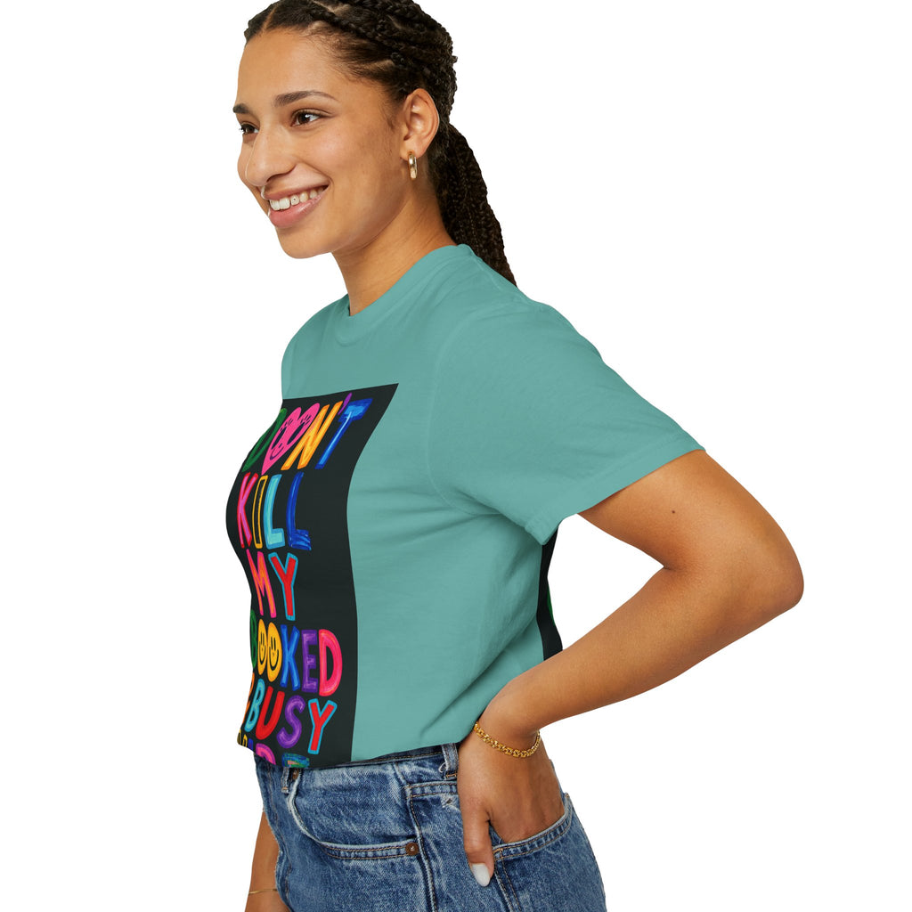 Don’t Kill My Booked & Busy Vibe Garment-Dyed T-Shirt | Colorful Entrepreneur Tee