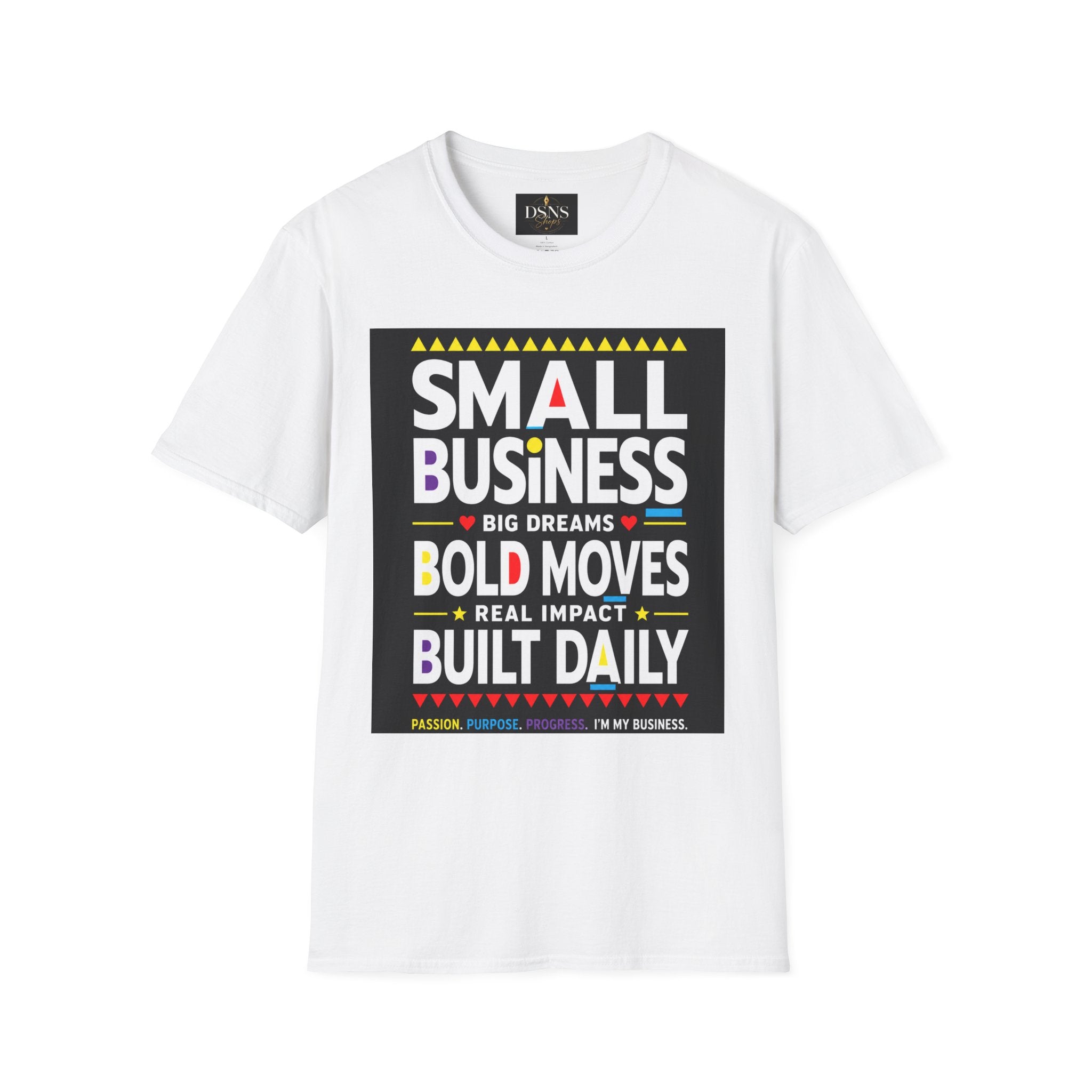 Small Business. Big Dreams. Bold Moves. T-Shirt | Entrepreneur Graphic Tee | Motivational Business Owner Shirt | Legacy Builder Unisex Tee