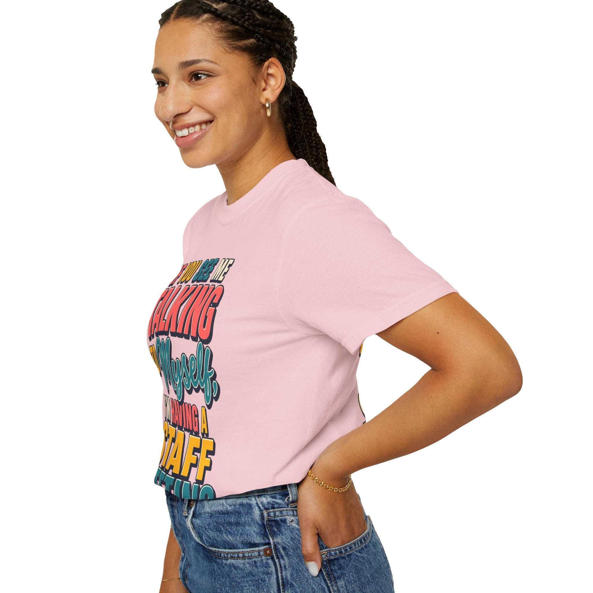 Funny Staff Meeting T-Shirt — “If You See Me Talking to Myself” Colorful Typography Graphic Tee