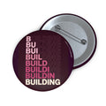 Building Gradient Pin Button — Motivational Construction Badge