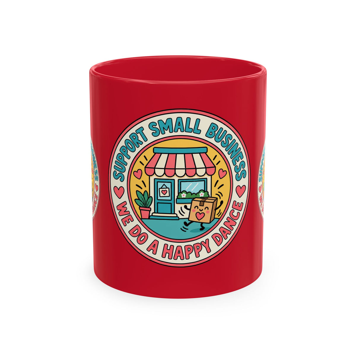 Support Small Business Ceramic Mug — “We Do a Happy Dance” Shop-Small Coffee Cup
