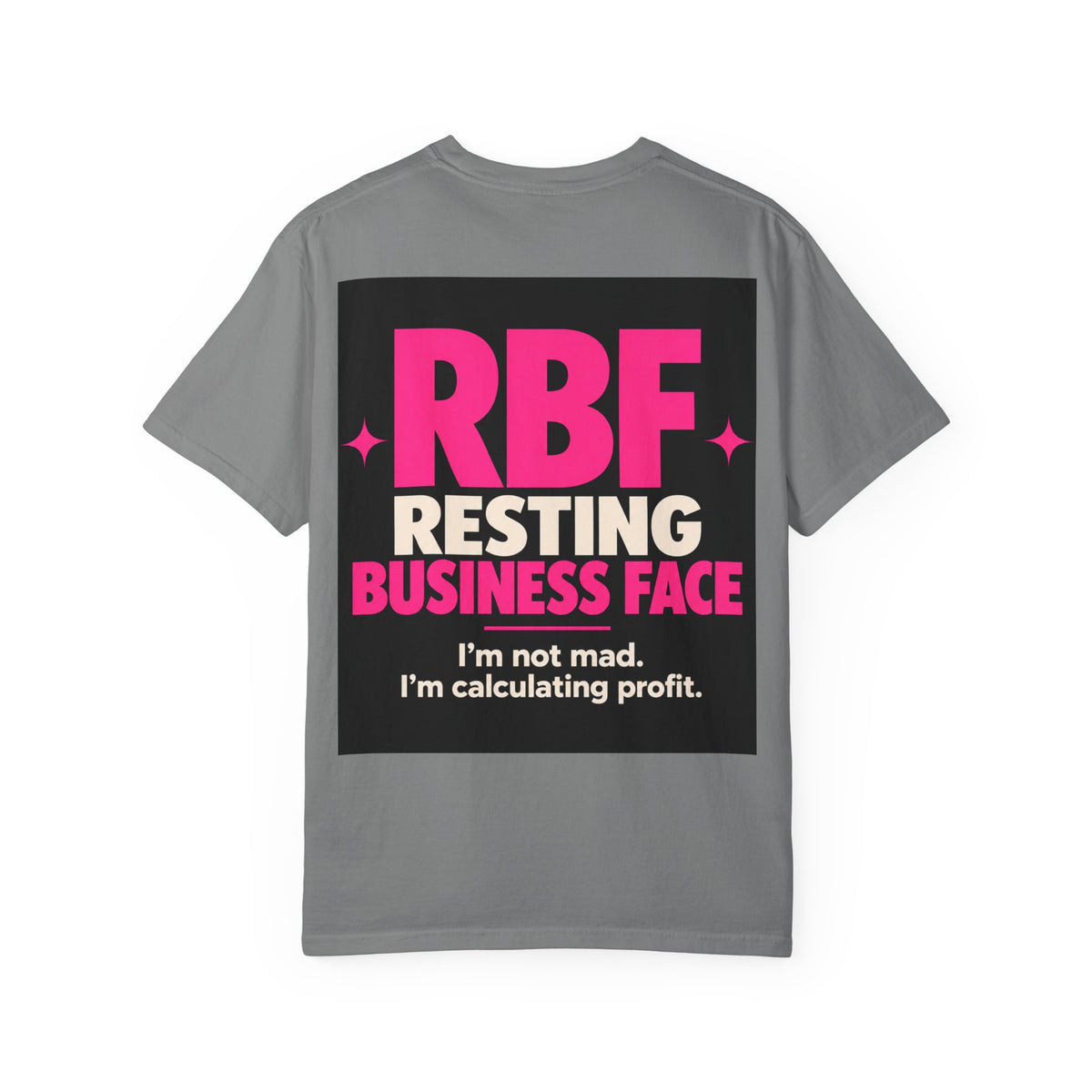 RBF Resting Business Face T-Shirt — I'm Not Mad, I'm Calculating Profit