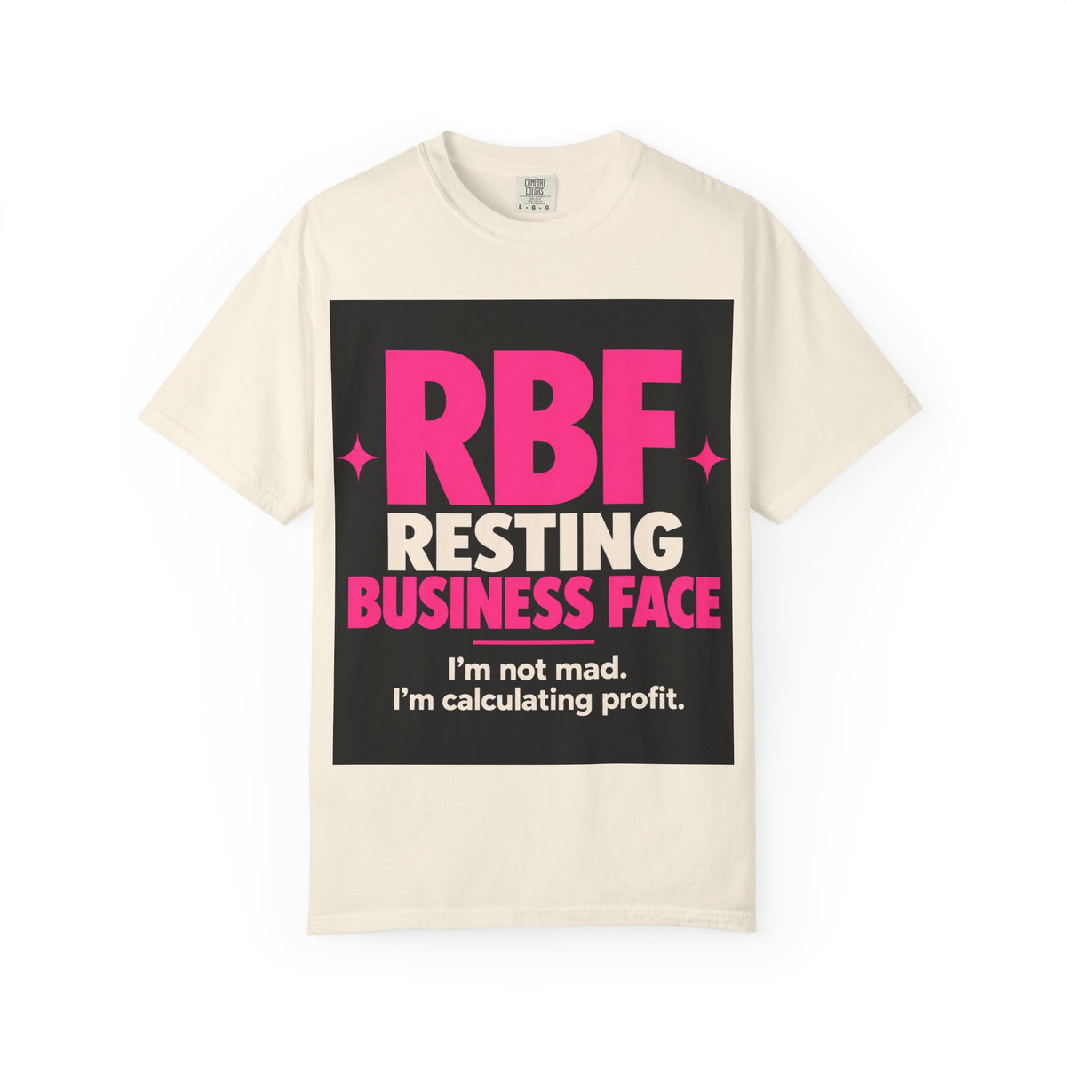 RBF Resting Business Face T-Shirt — I'm Not Mad, I'm Calculating Profit