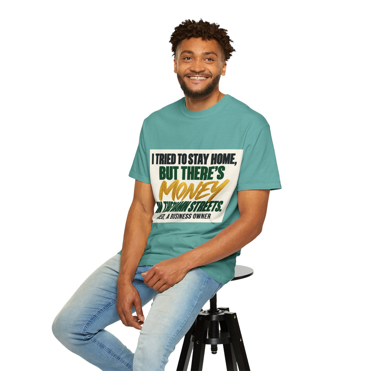 Money in These Damn Streets T-Shirt — Funny Small-Business Owner Tee