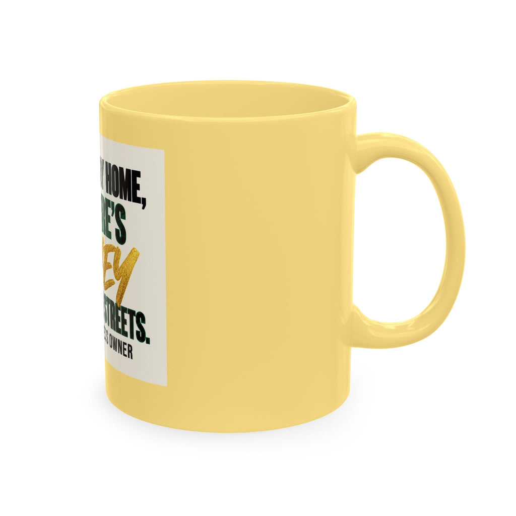 Money in These Damn Streets Mug — Funny Small-Business Owner Coffee Cup