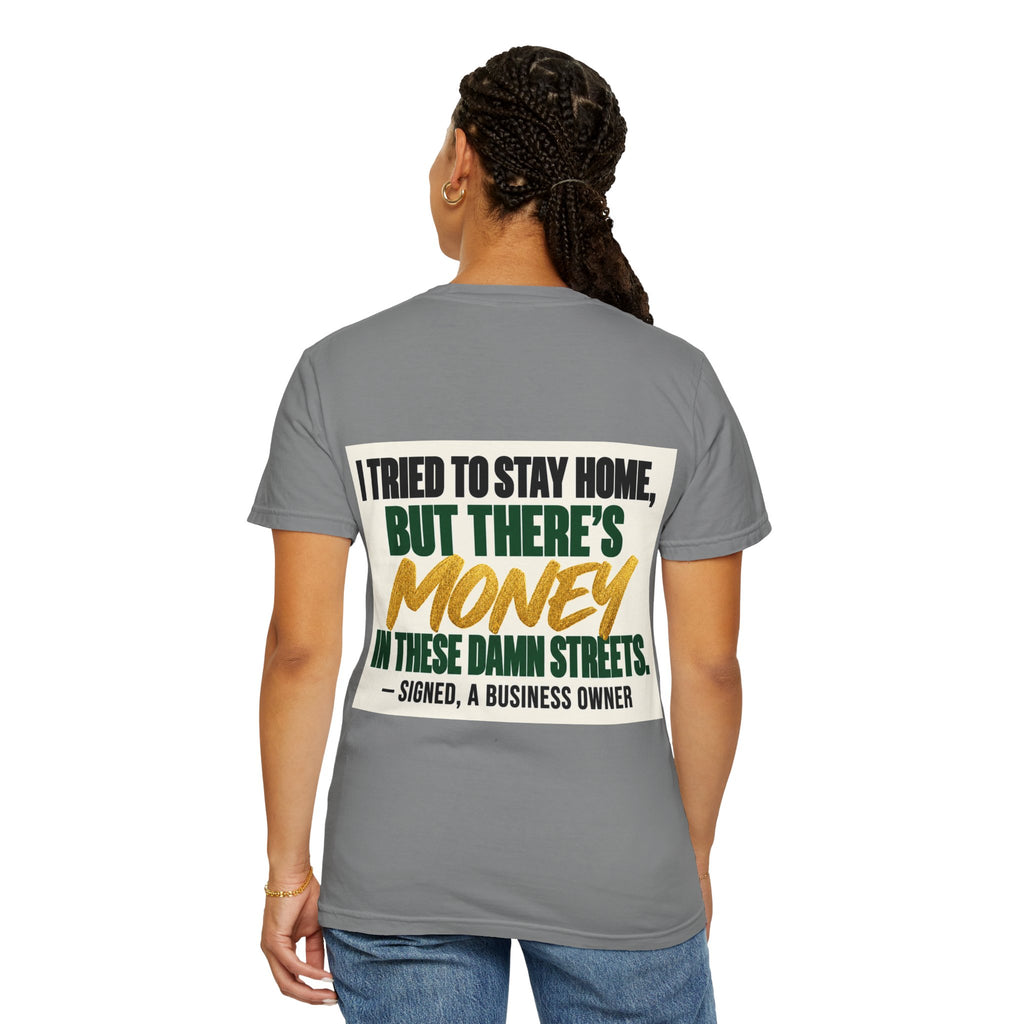Money in These Damn Streets T-Shirt — Funny Small-Business Owner Tee