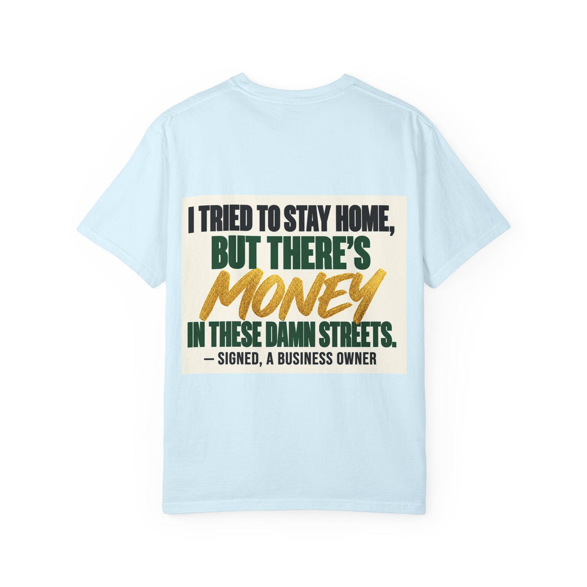 Money in These Damn Streets T-Shirt — Funny Small-Business Owner Tee