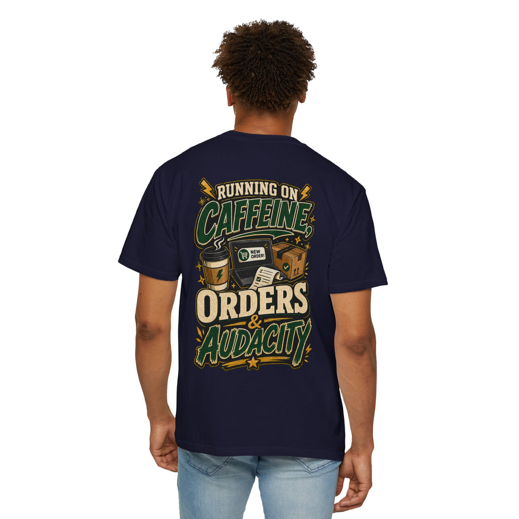 Funny Small Business Owner T-Shirt — “Running on Caffeine, Orders & Audacity” Graphic Tee