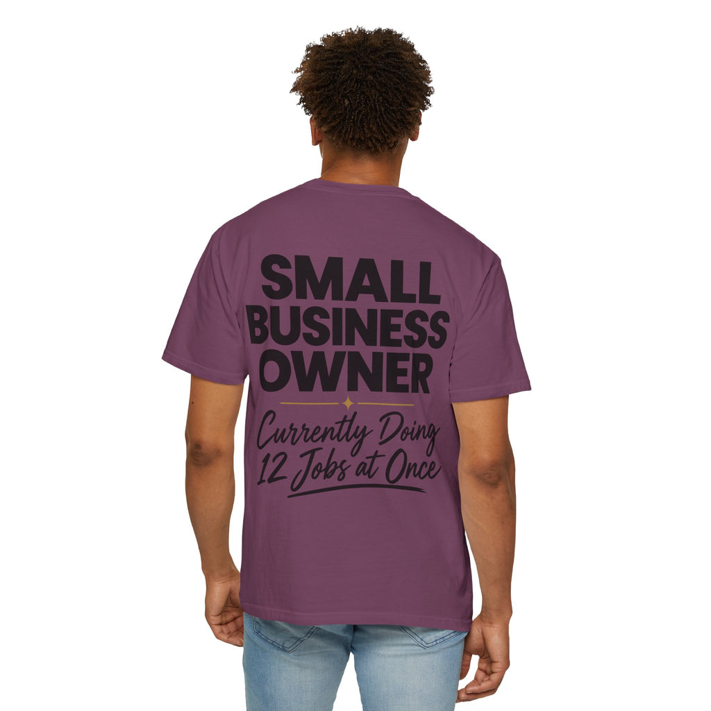 Small Business Owner T-Shirt | “Currently Doing 12 Jobs at Once” Funny Entrepreneur Tee