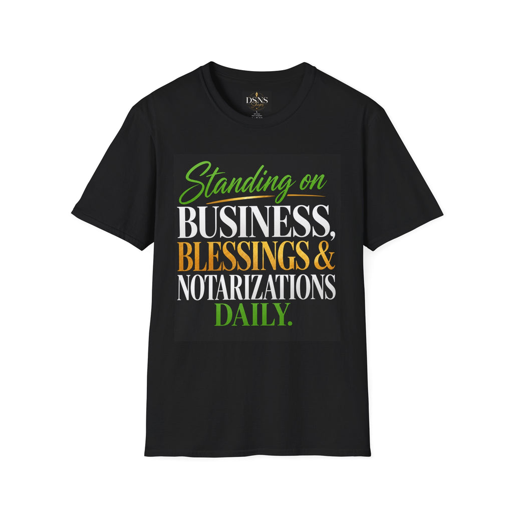 Standing on Business, Blessings & Notarizations Daily™ Unisex Softstyle T-Shirt