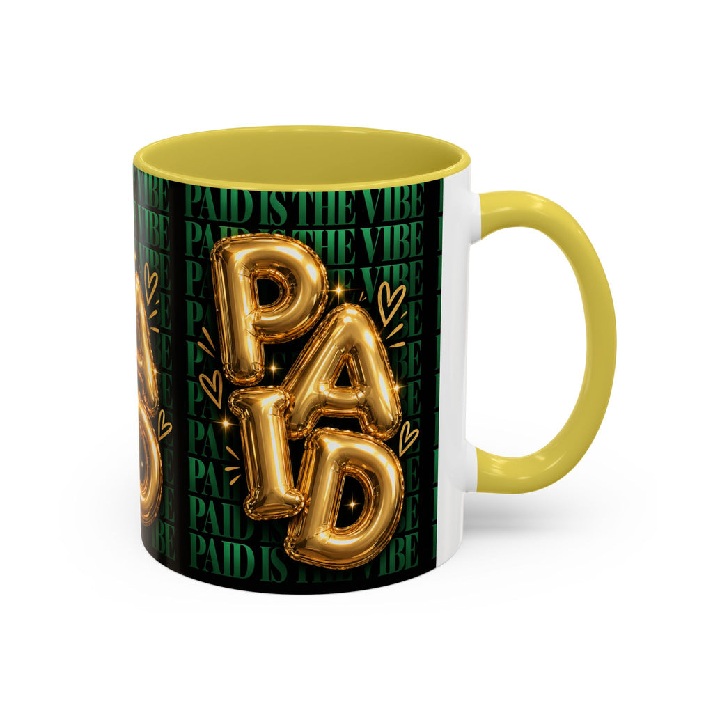 Paid Is the Vibe Mug — Gold Balloon Entrepreneur Accent Coffee Cup