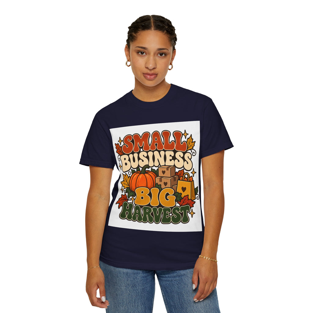 Small Business Big Harvest T-Shirt — Fall Entrepreneur Garment-Dyed Tee