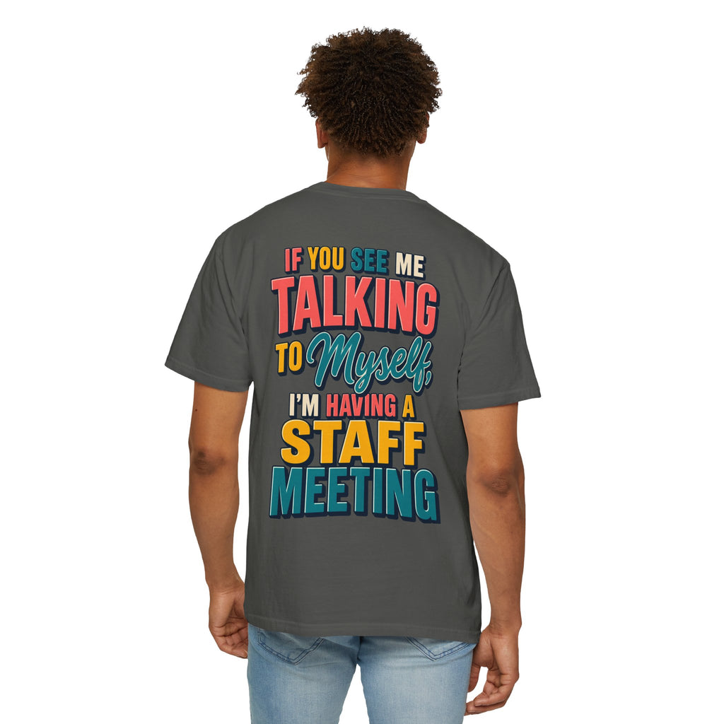 Funny Staff Meeting T-Shirt — “If You See Me Talking to Myself” Colorful Typography Graphic Tee