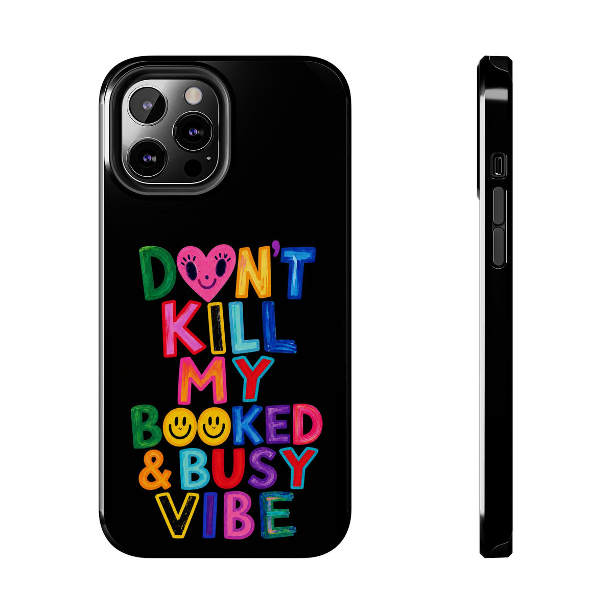 Tough Phone Case — “Don’t Kill My Booked & Busy Vibe” Colorful Protective Cover