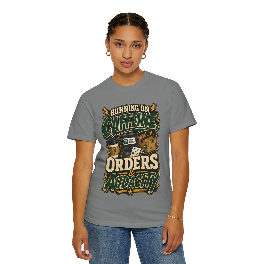 Funny Small Business Owner T-Shirt — “Running on Caffeine, Orders & Audacity” Graphic Tee