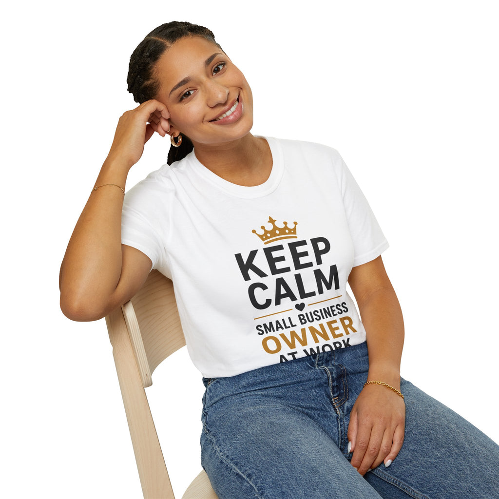 Keep Calm. Small Business Owner at Work. | Funny Entrepreneur T-Shirt | Small Business Graphic Tee