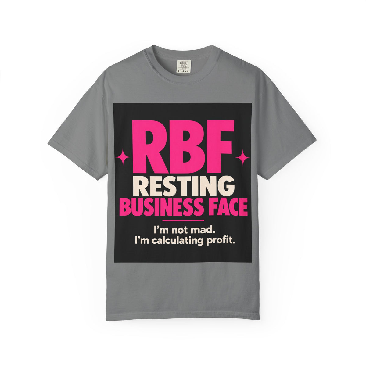 RBF Resting Business Face T-Shirt — I'm Not Mad, I'm Calculating Profit