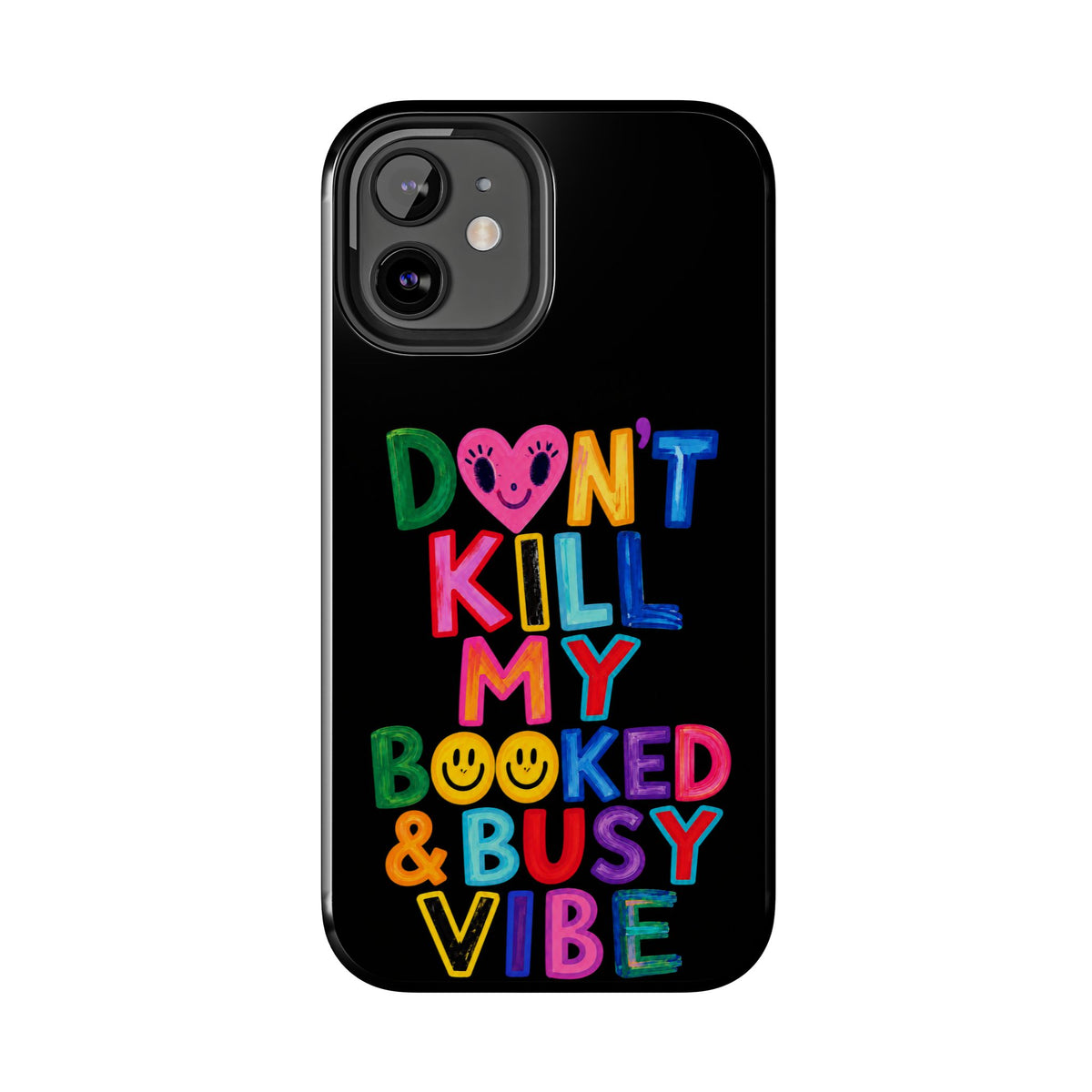 Tough Phone Case — “Don’t Kill My Booked & Busy Vibe” Colorful Protective Cover