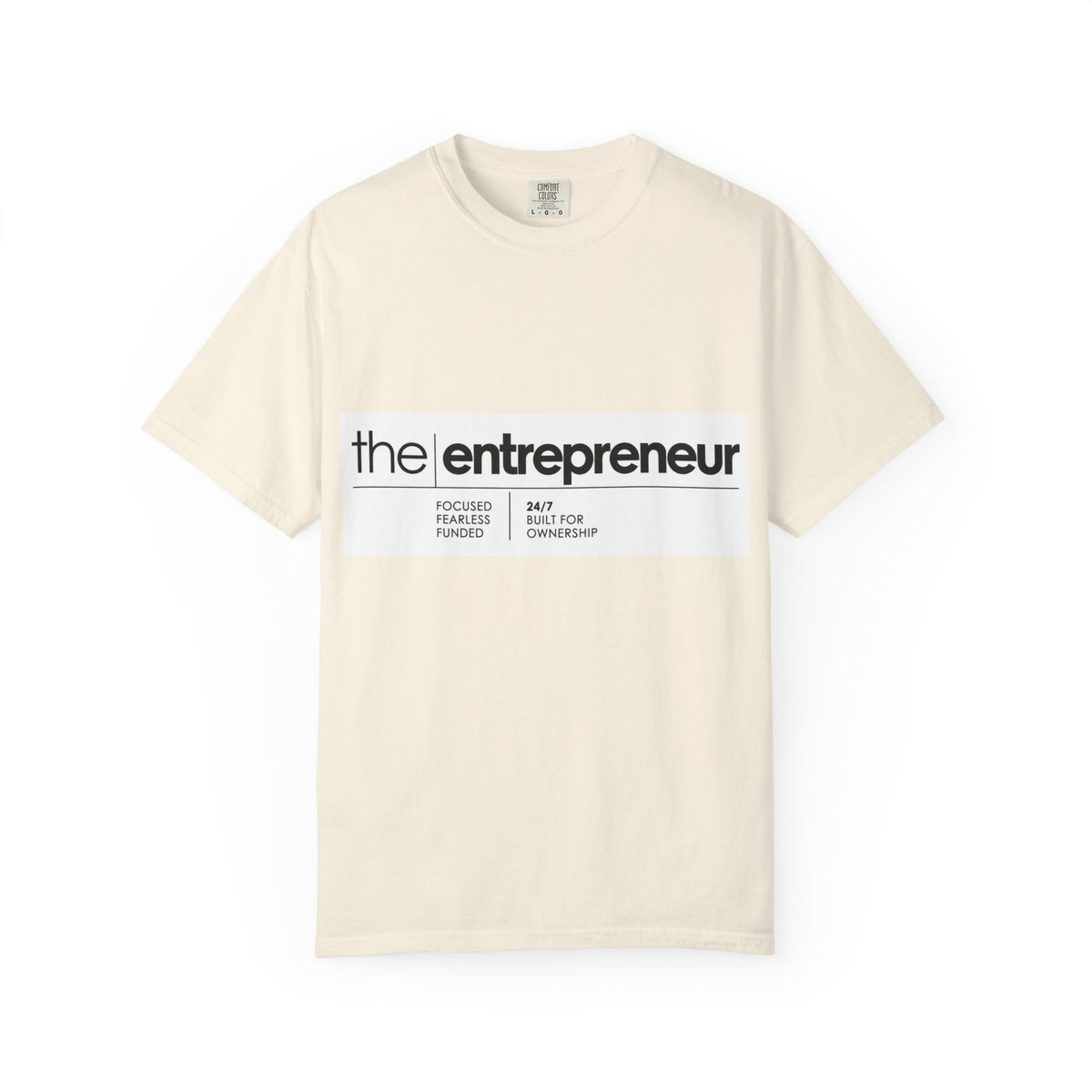 The Entrepreneur Garment-Dyed T-Shirt — Focused, Fearless, Funded Business Owner Tee