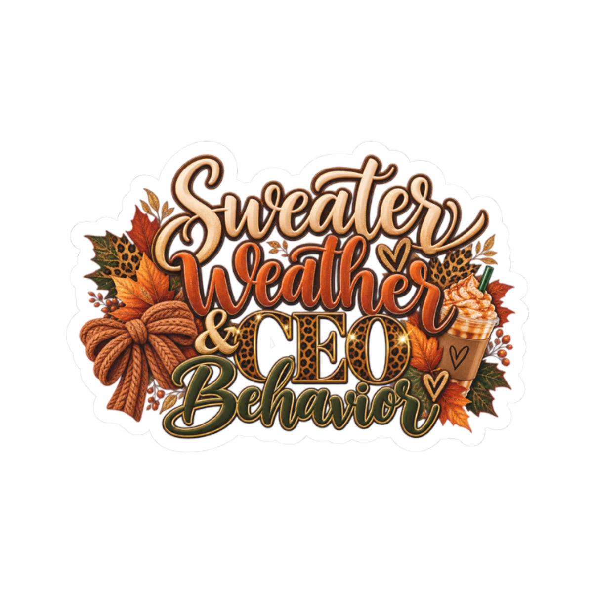 🍂 Sweater Weather & CEO Behavior Kiss-Cut Sticker