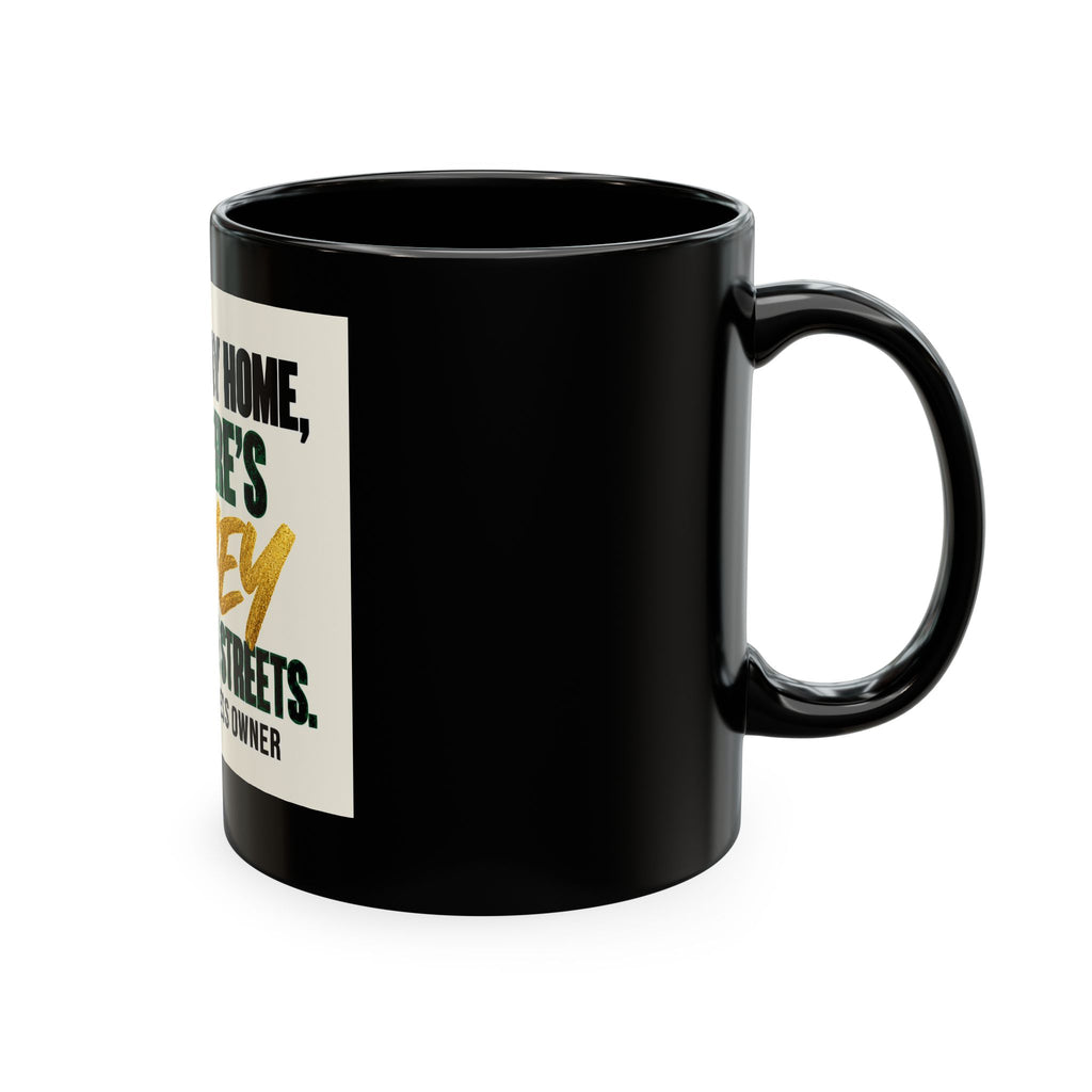 Money in These Damn Streets Mug — Funny Small-Business Owner Coffee Cup