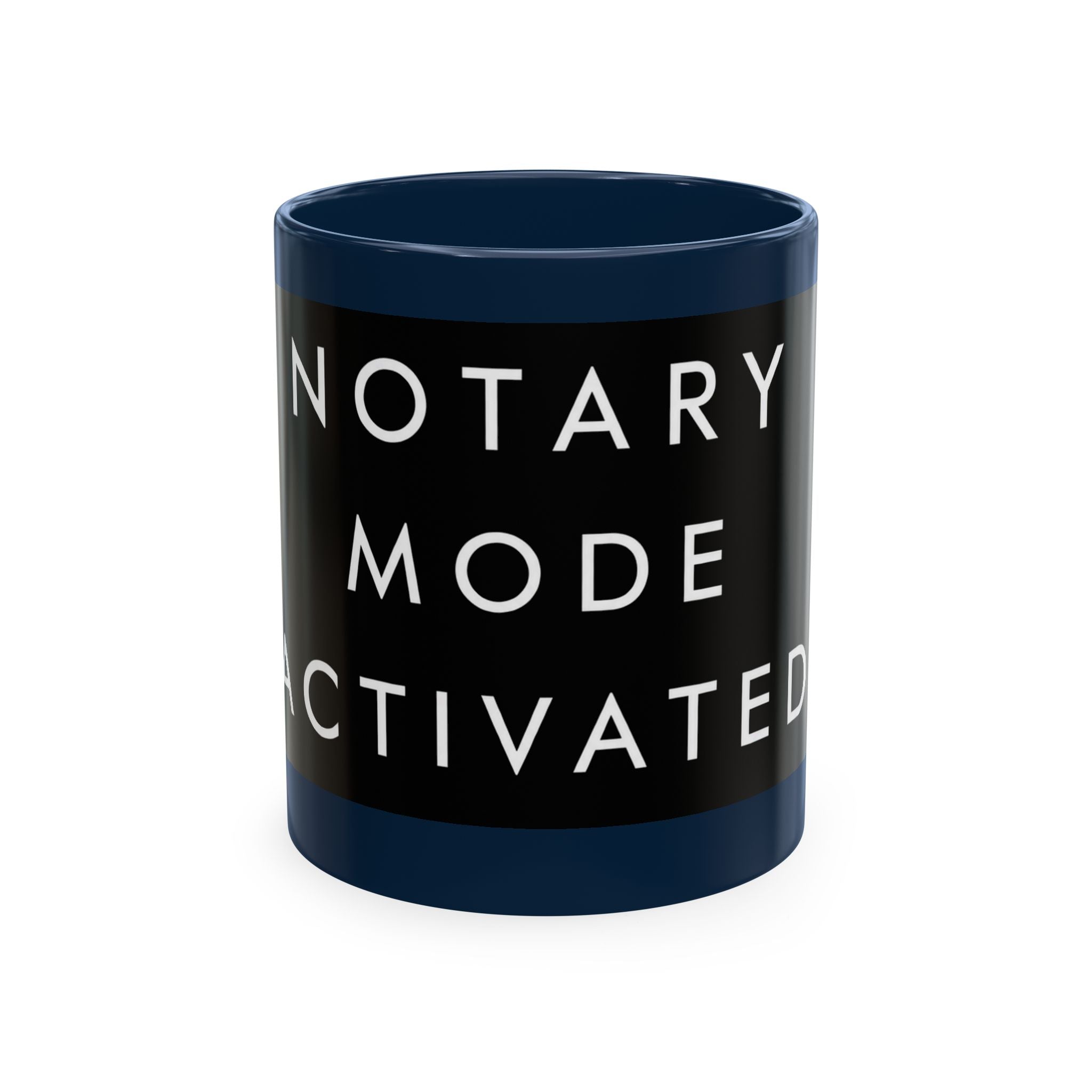 Notary Mode Activated Ceramic Mug — Funny Notary Gift, Office Coffee Cup