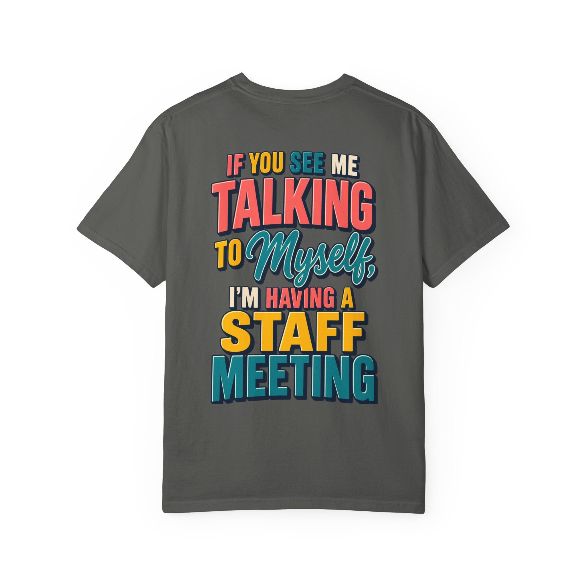 Funny Staff Meeting T-Shirt — “If You See Me Talking to Myself” Colorful Typography Graphic Tee