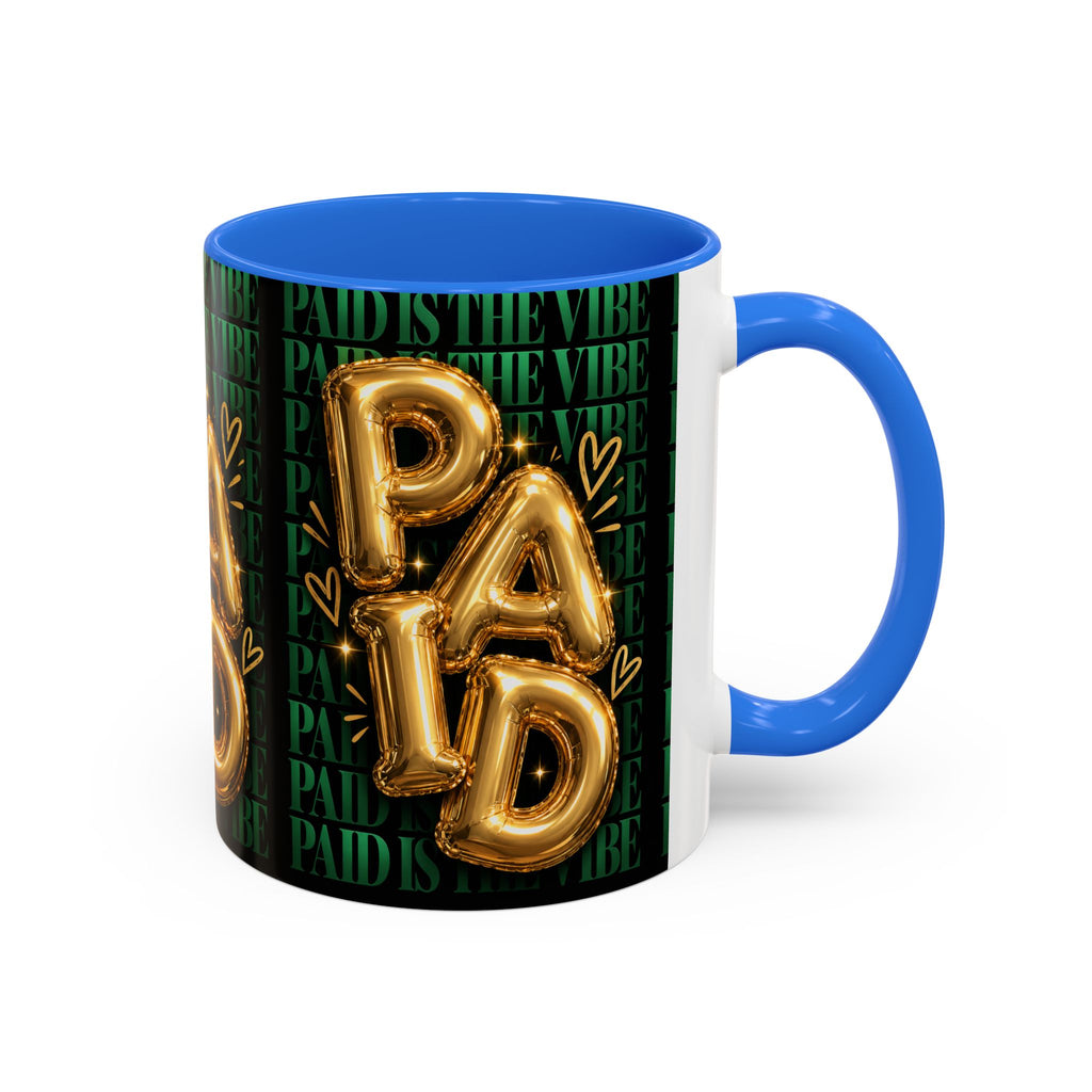 Paid Is the Vibe Mug — Gold Balloon Entrepreneur Accent Coffee Cup