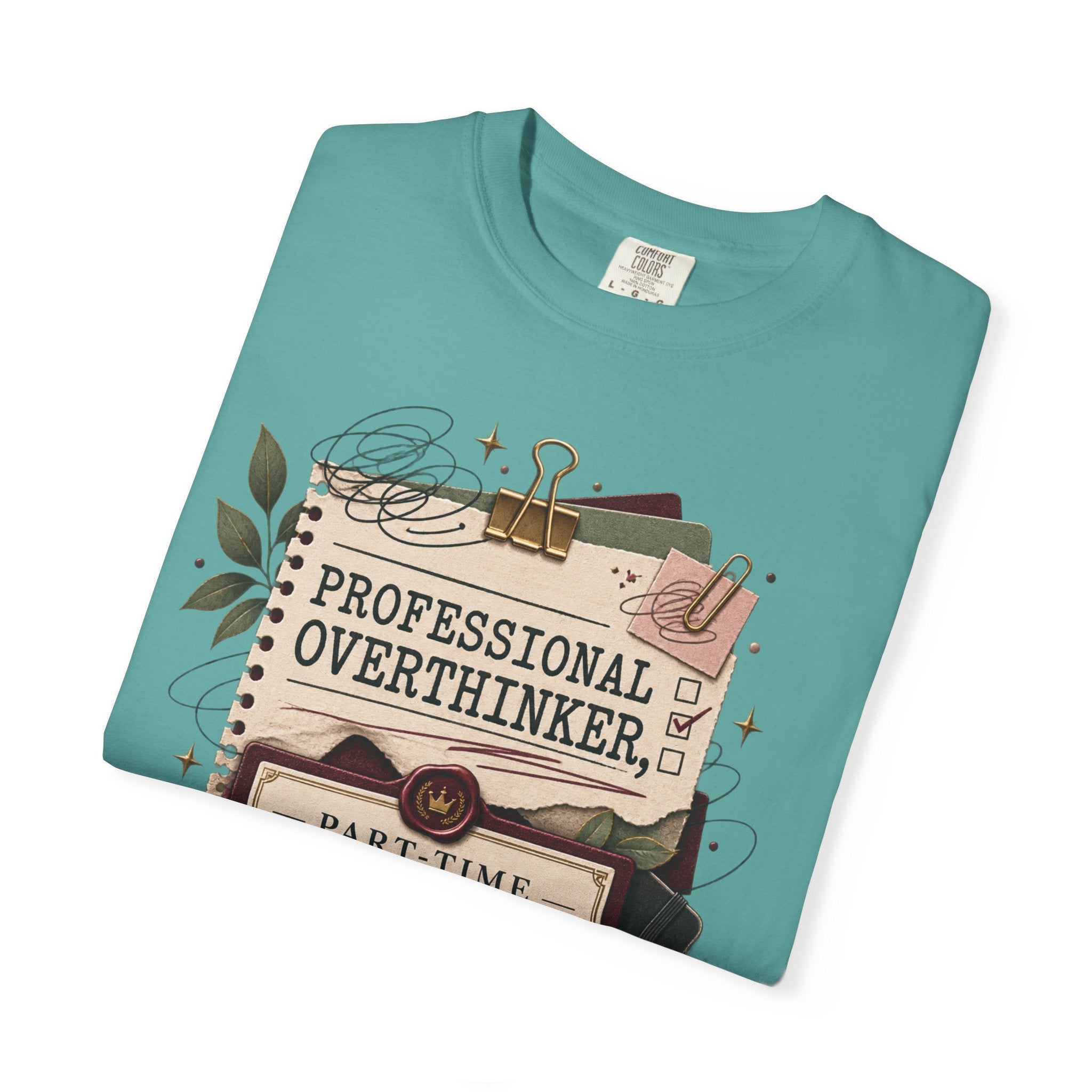 Professional Overthinker Part-Time CEO T-Shirt | Funny Small Business Owner Graphic Tee | Entrepreneur Gift | Garment-Dyed Shirt