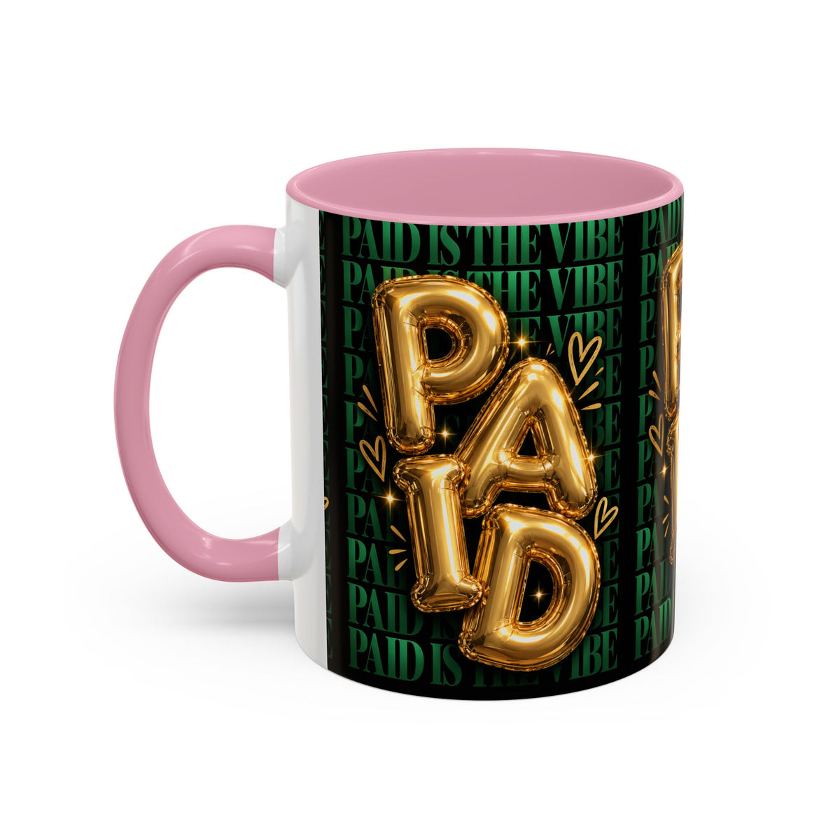 Paid Is the Vibe Mug — Gold Balloon Entrepreneur Accent Coffee Cup