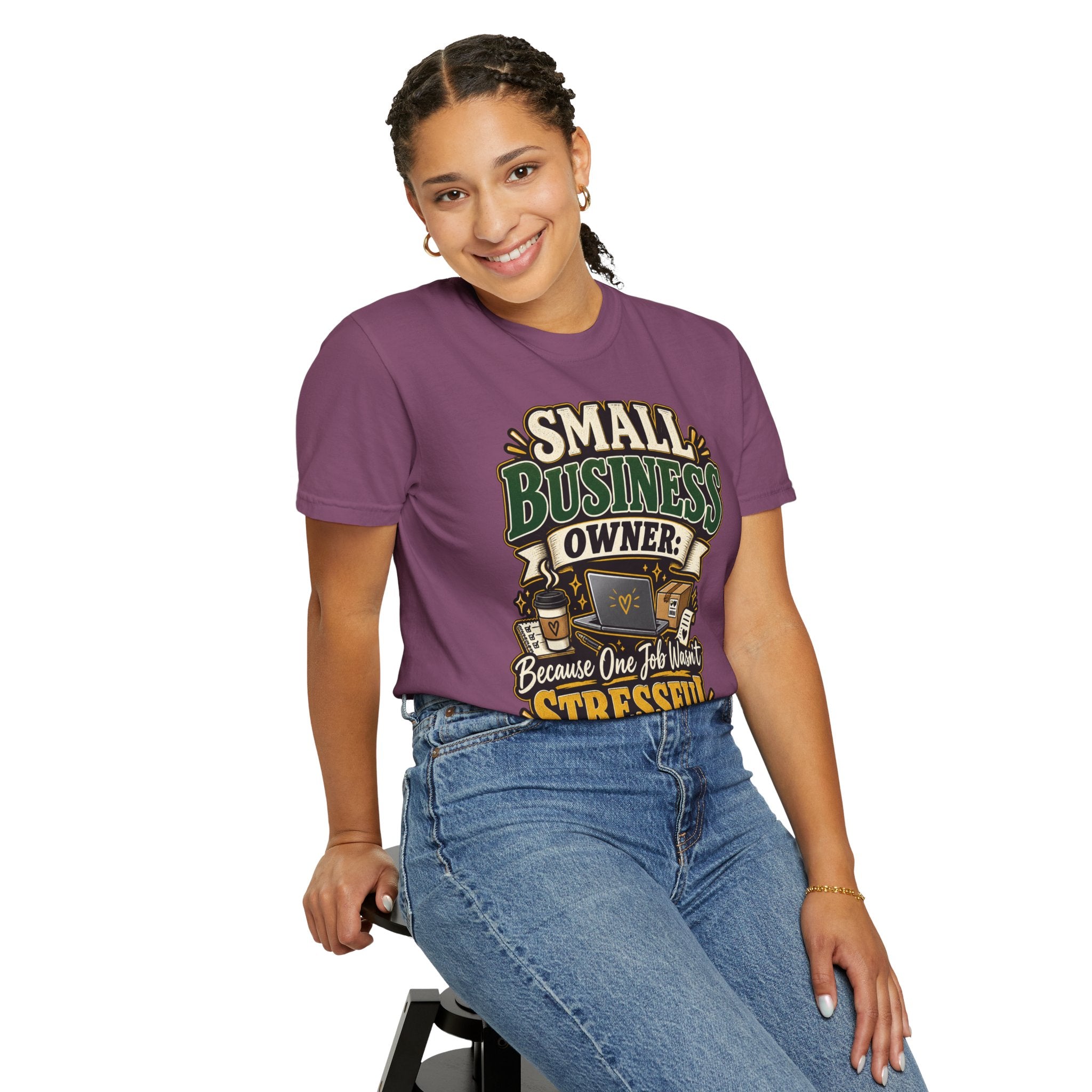 Small Business Owner Funny T-Shirt — “Because One Job Wasn’t Stressful Enough” Graphic Tee
