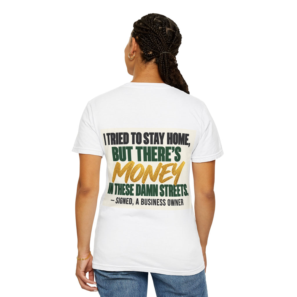 Money in These Damn Streets T-Shirt — Funny Small-Business Owner Tee