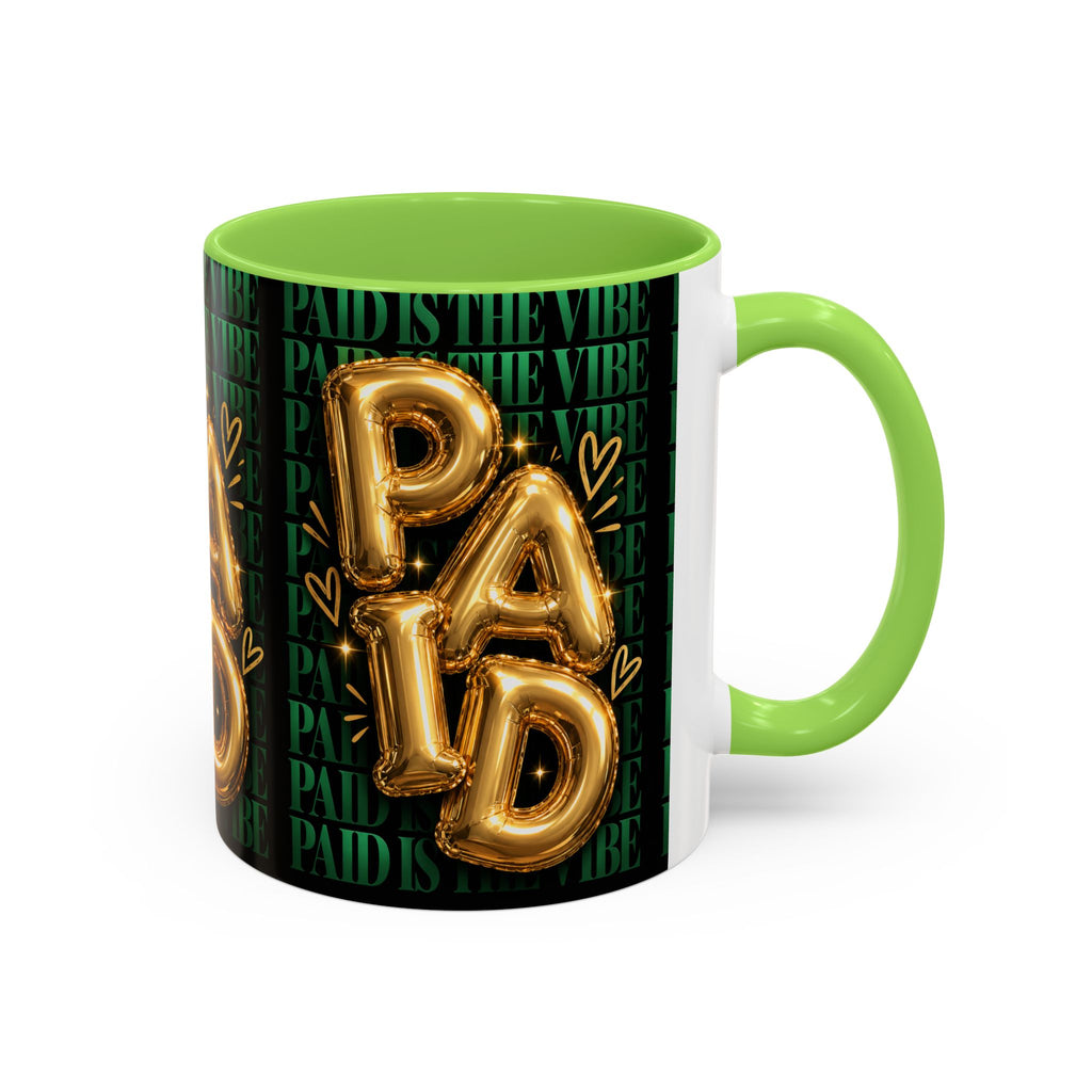 Paid Is the Vibe Mug — Gold Balloon Entrepreneur Accent Coffee Cup